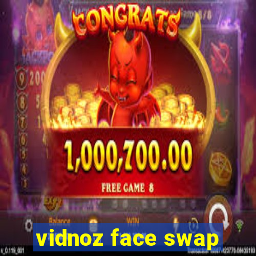 vidnoz face swap